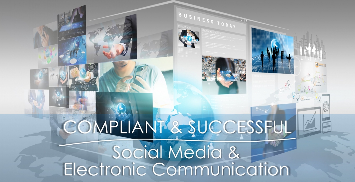 Compliant & Successful Social Media & Electronic Communication