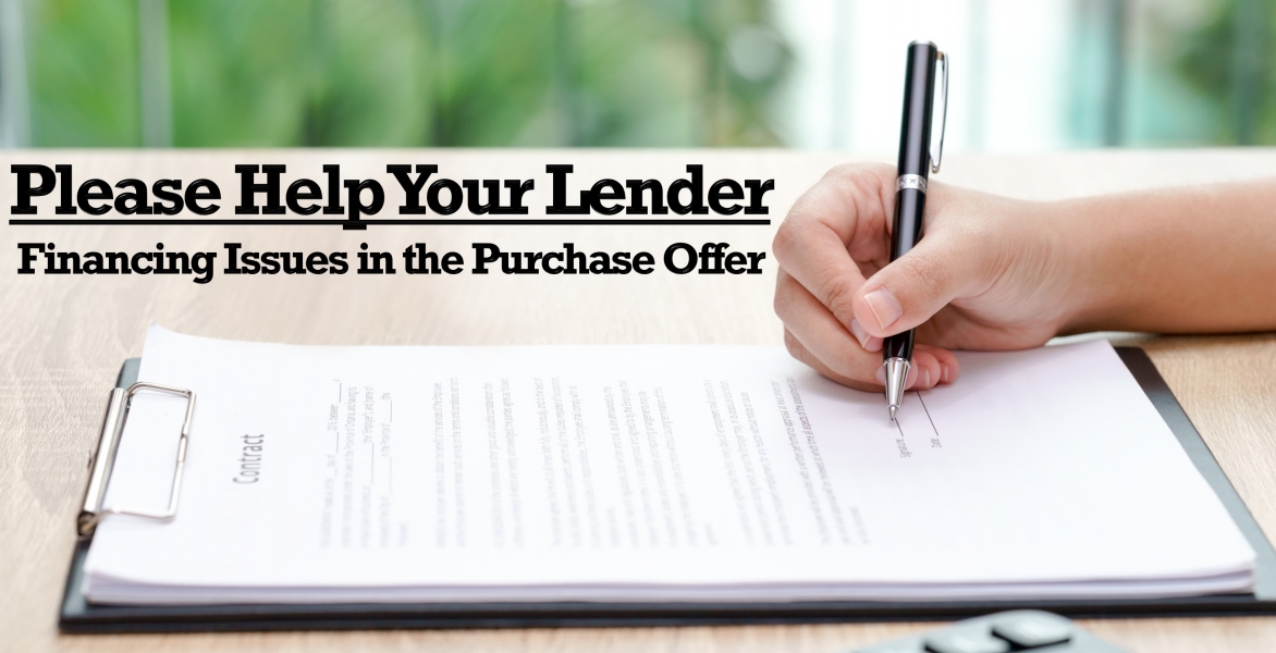 Please Help Your Lender: Financing Issues in the Purchase Offer