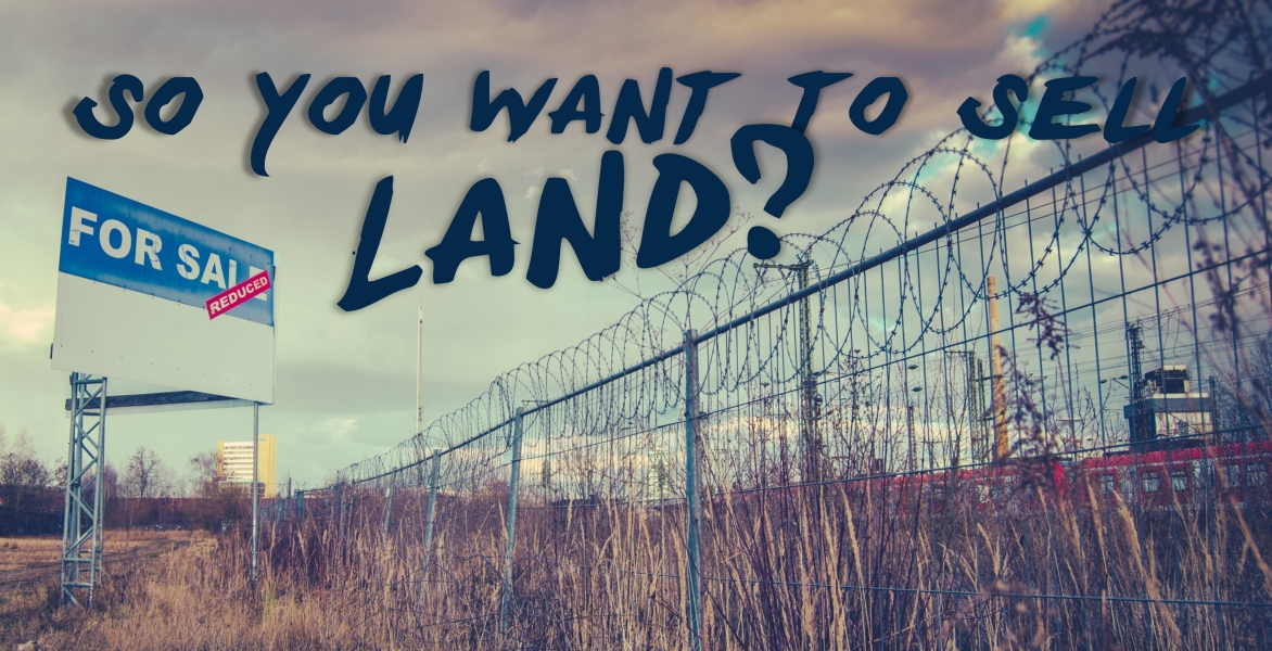 CE - So You Want to Sell Land? 