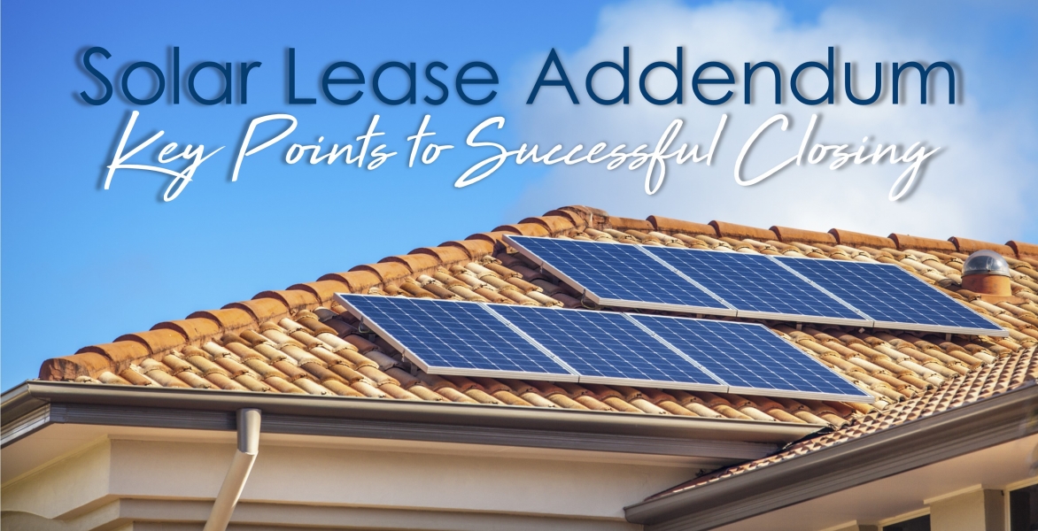 CE - Solar Lease Addendum-Key Points to Successful Closing