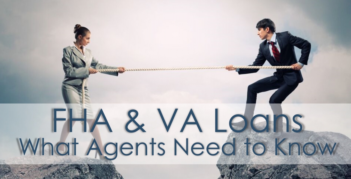FHA & VA Loans: What Agents Need to Know 